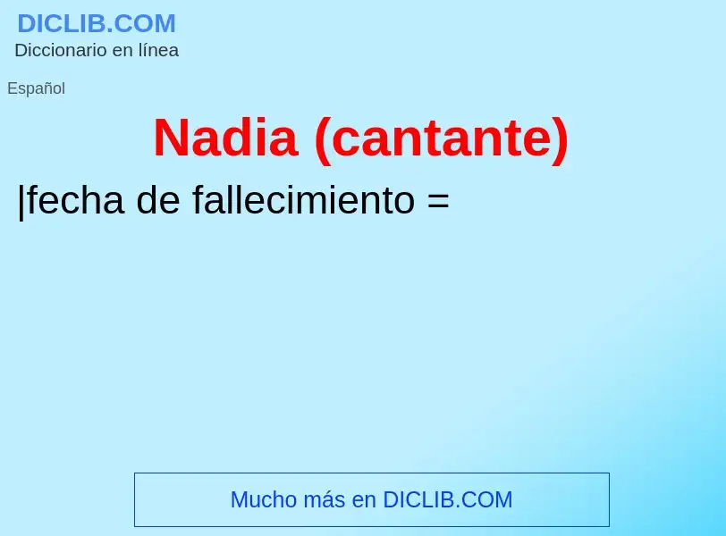 ¿Qué es Nadia (cantante)? - significado y definición