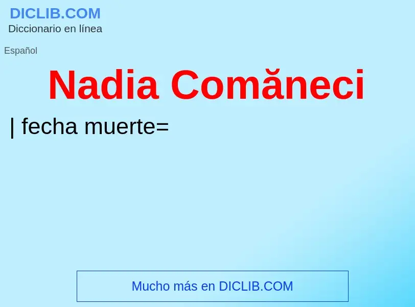 ¿Qué es Nadia Comăneci? - significado y definición