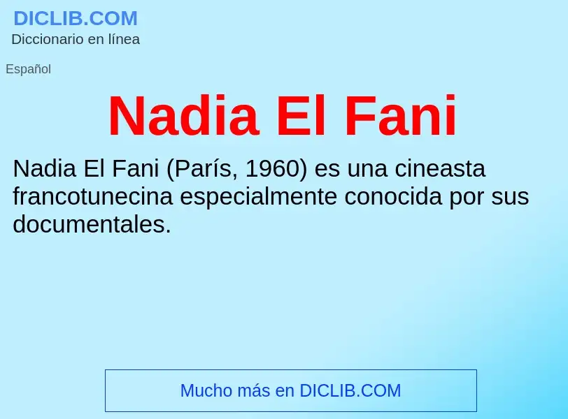 ¿Qué es Nadia El Fani? - significado y definición