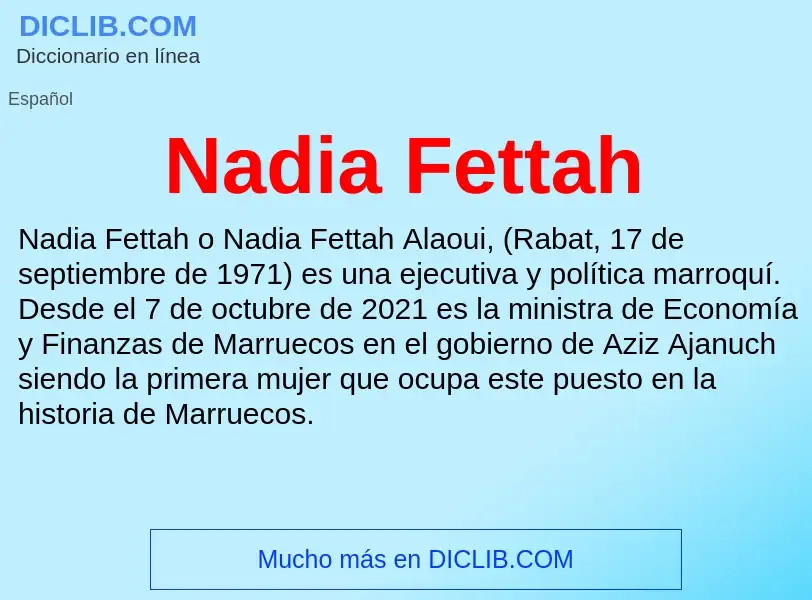 ¿Qué es Nadia Fettah? - significado y definición