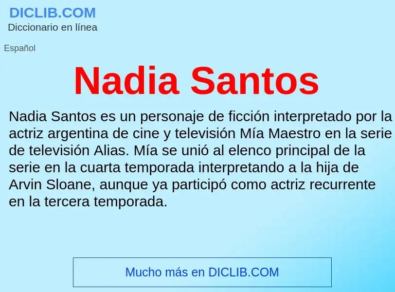 ¿Qué es Nadia Santos? - significado y definición