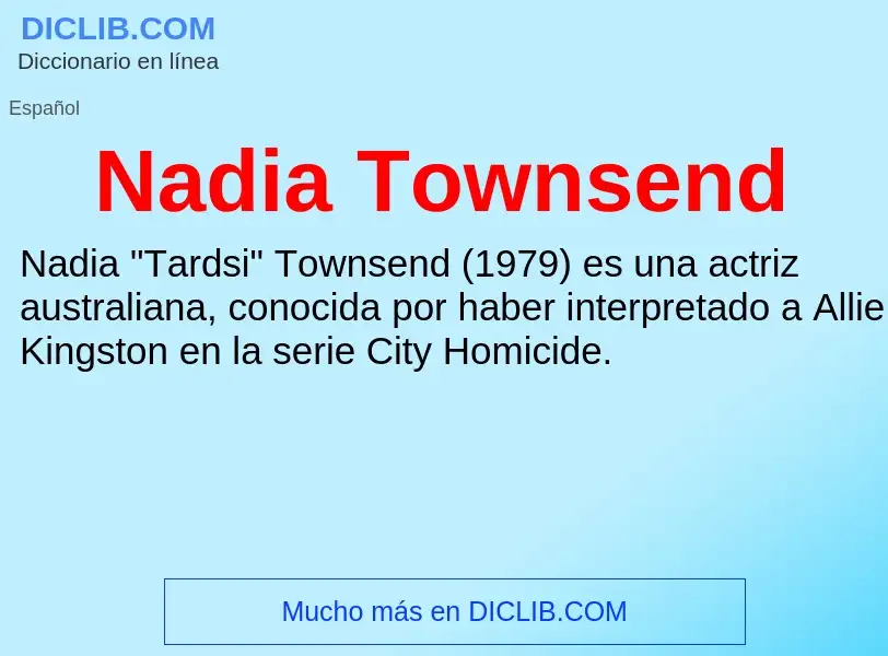 ¿Qué es Nadia Townsend? - significado y definición