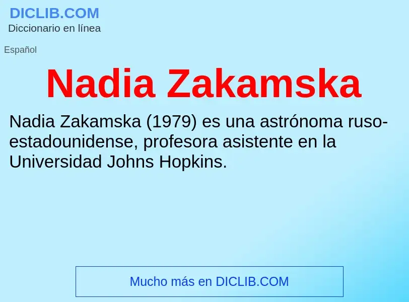 ¿Qué es Nadia Zakamska? - significado y definición