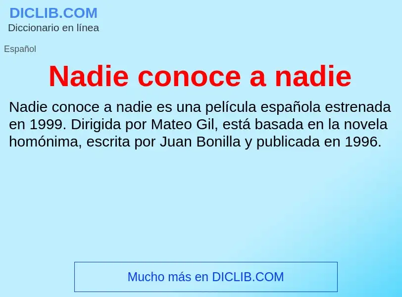 ¿Qué es Nadie conoce a nadie? - significado y definición