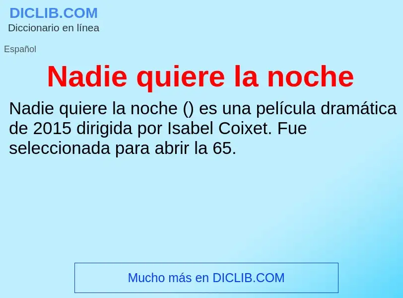 ¿Qué es Nadie quiere la noche? - significado y definición