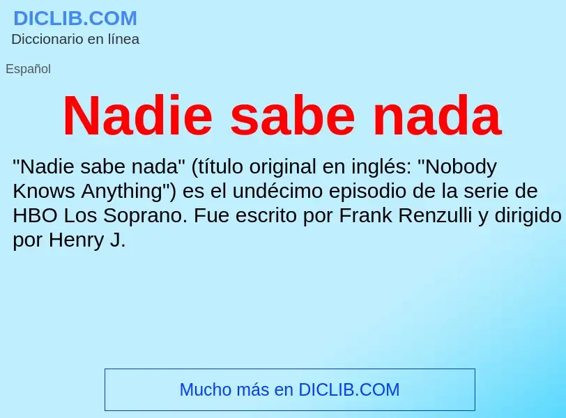 ¿Qué es Nadie sabe nada? - significado y definición