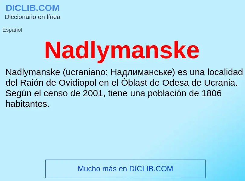 ¿Qué es Nadlymanske? - significado y definición