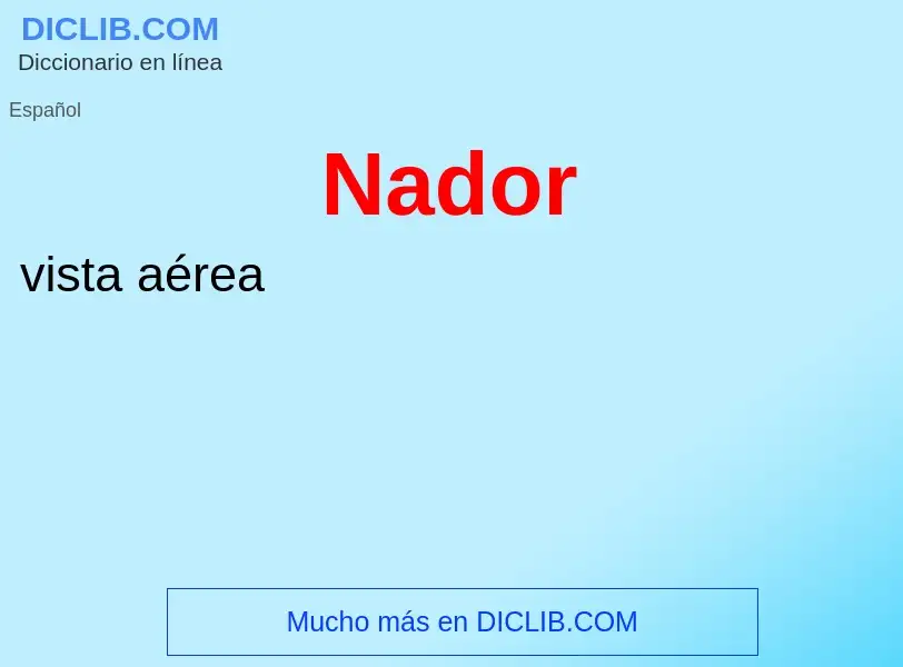 ¿Qué es Nador? - significado y definición