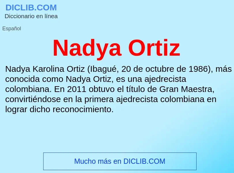 ¿Qué es Nadya Ortiz? - significado y definición