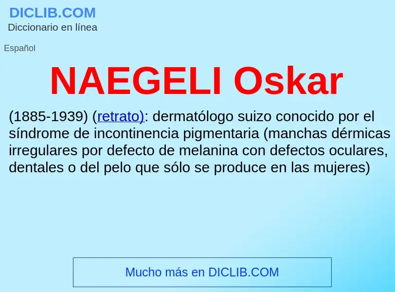 ¿Qué es NAEGELI Oskar? - significado y definición