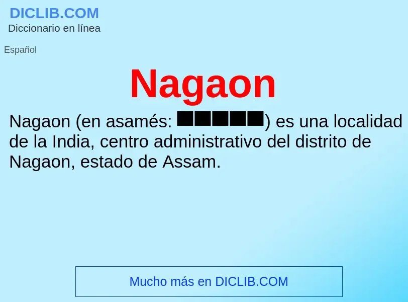 ¿Qué es Nagaon? - significado y definición