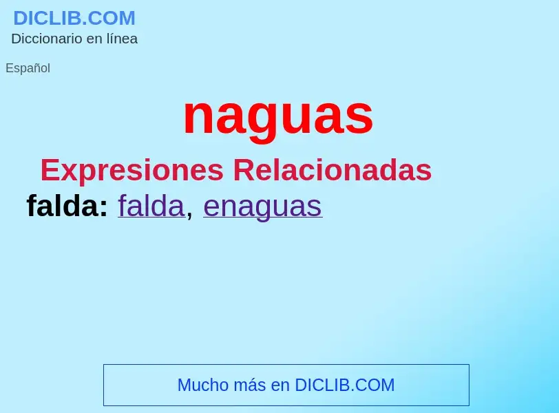 ¿Qué es naguas? - significado y definición