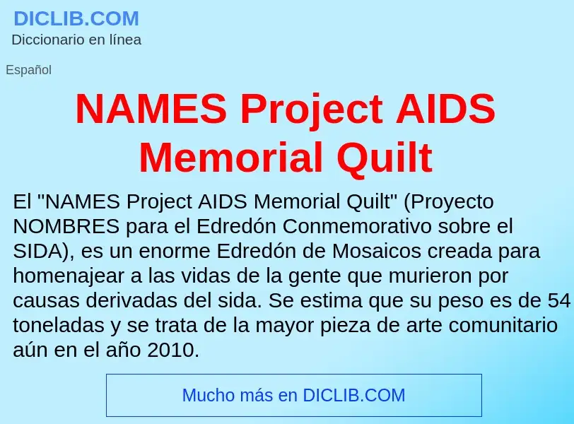 ¿Qué es NAMES Project AIDS Memorial Quilt? - significado y definición