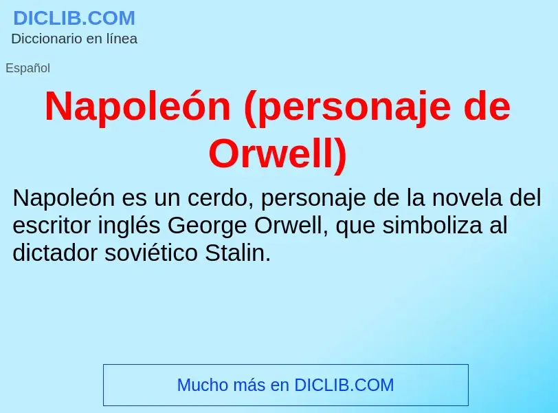 ¿Qué es Napoleón (personaje de Orwell)? - significado y definición