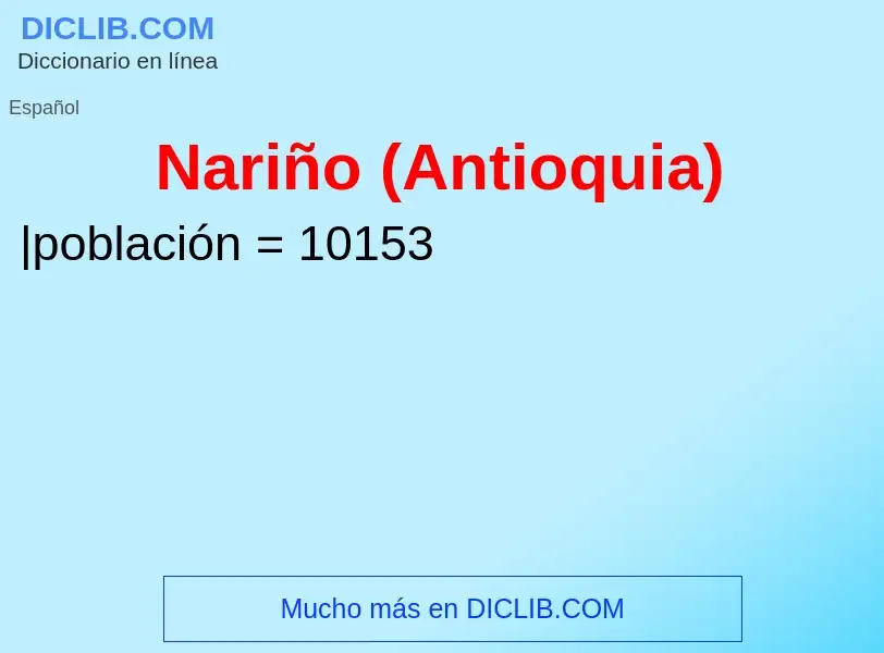 ¿Qué es Nariño (Antioquia)? - significado y definición