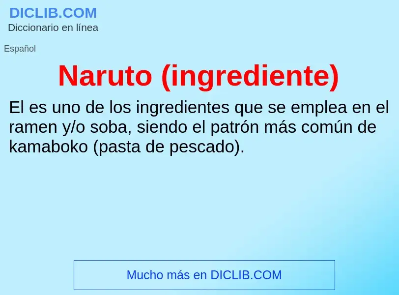 ¿Qué es Naruto (ingrediente)? - significado y definición