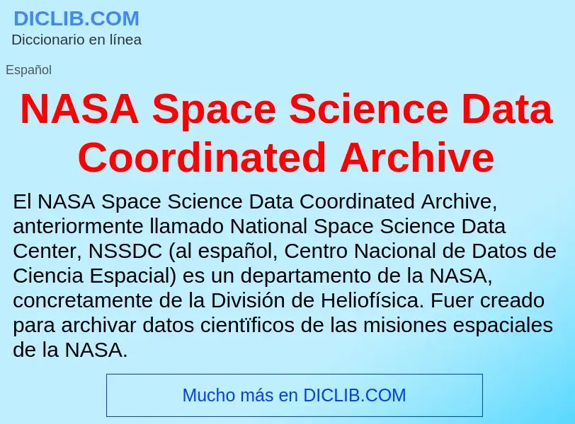 ¿Qué es NASA Space Science Data Coordinated Archive? - significado y definición