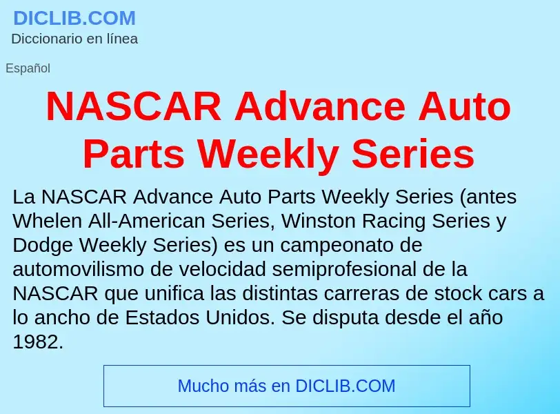 O que é NASCAR Advance Auto Parts Weekly Series - definição, significado, conceito