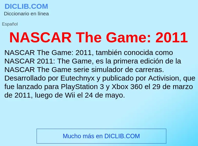 ¿Qué es NASCAR The Game: 2011? - significado y definición