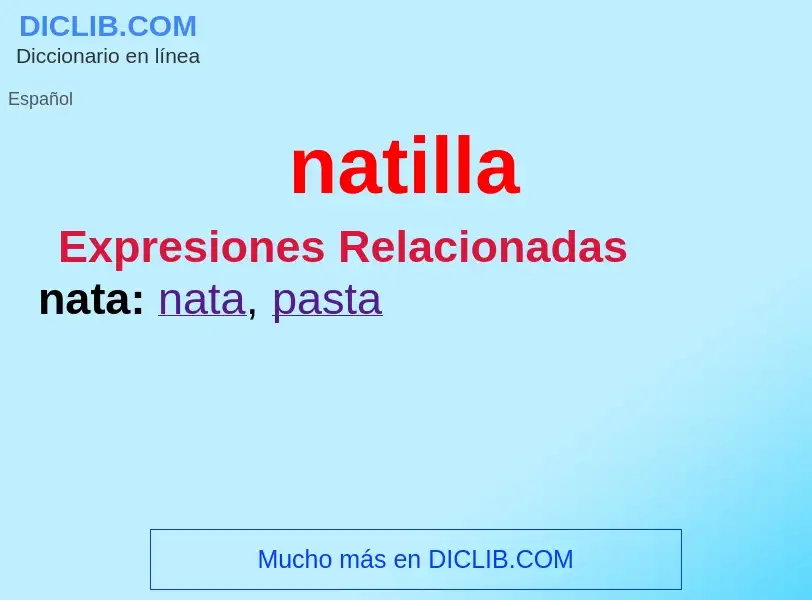 What is natilla - meaning and definition