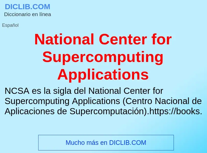 Wat is National Center for Supercomputing Applications - definition