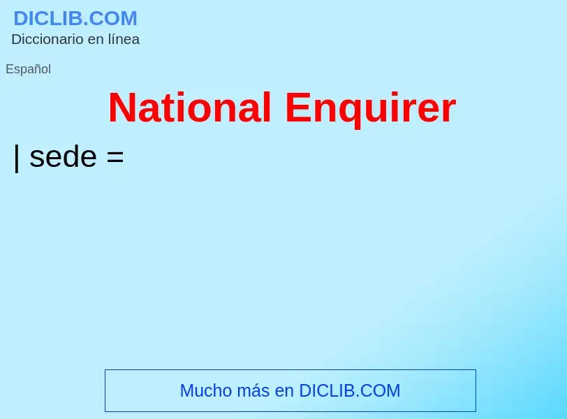 ¿Qué es National Enquirer? - significado y definición