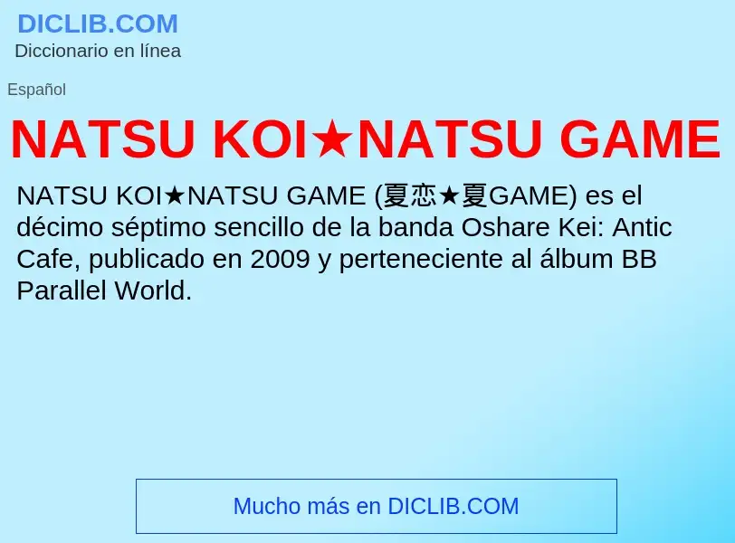 O que é NATSU KOI★NATSU GAME - definição, significado, conceito