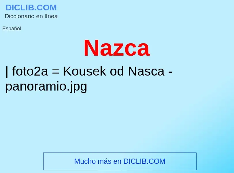 ¿Qué es Nazca? - significado y definición