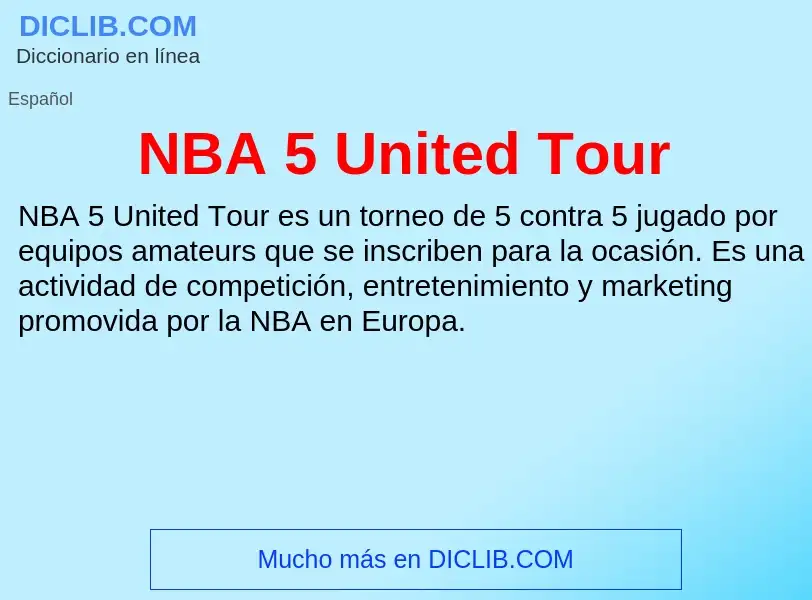 ¿Qué es NBA 5 United Tour? - significado y definición