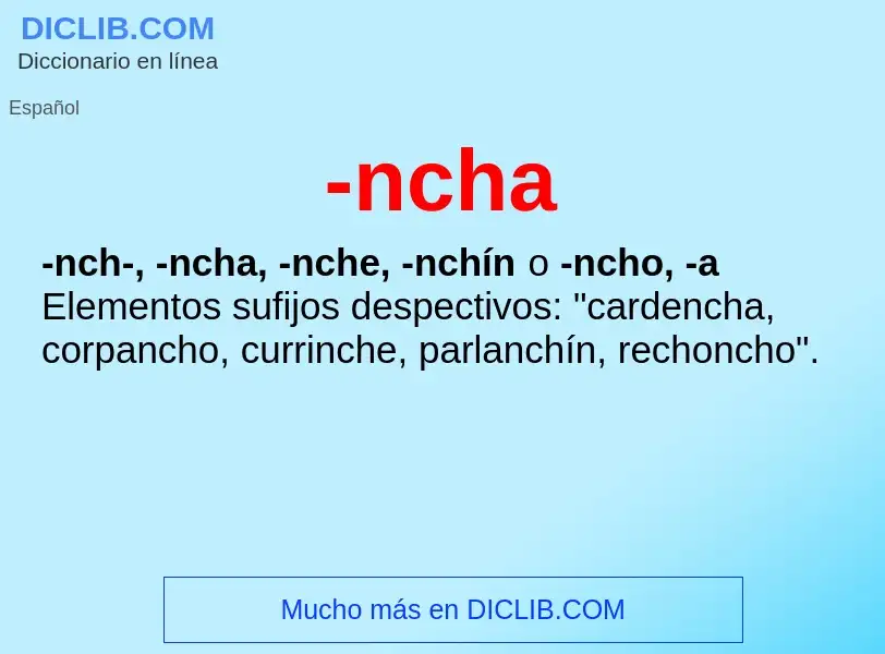 Wat is -ncha - definition