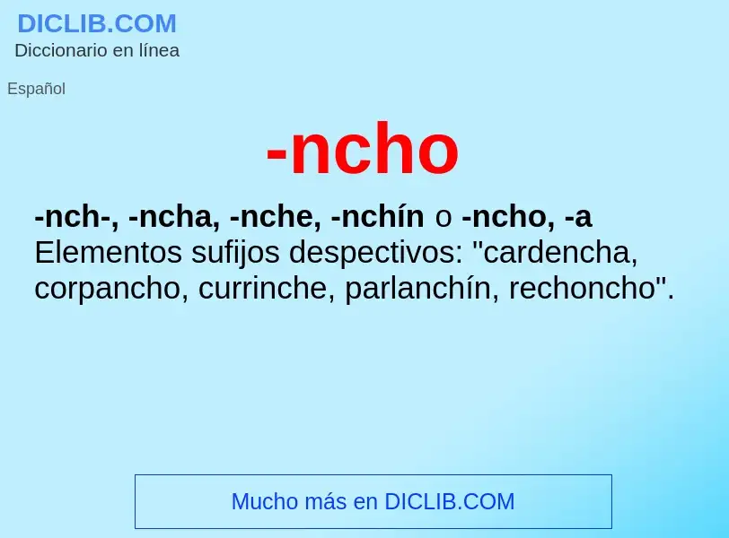 Wat is -ncho - definition