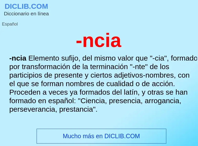 Wat is -ncia - definition