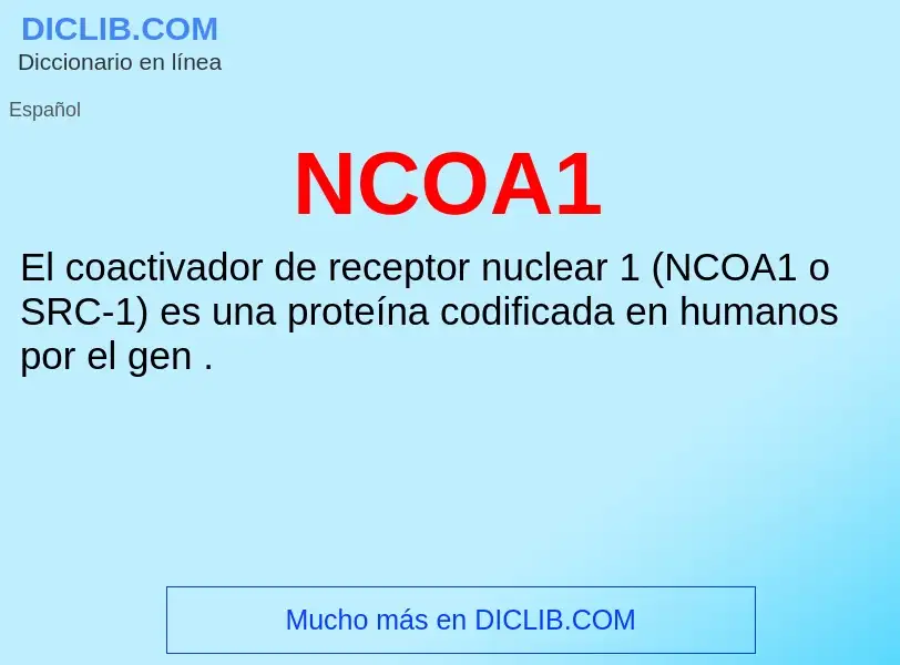 O que é NCOA1 - definição, significado, conceito