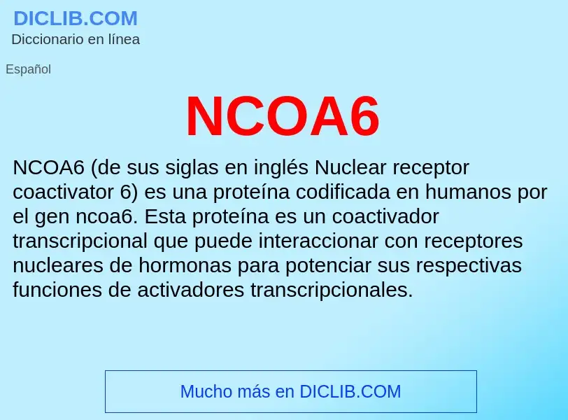 ¿Qué es NCOA6? - significado y definición