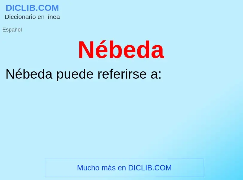 What is Nébeda - meaning and definition