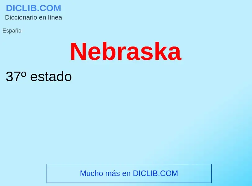 ¿Qué es Nebraska? - significado y definición