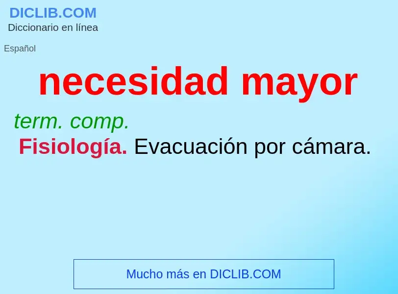 ¿Qué es necesidad mayor? - significado y definición