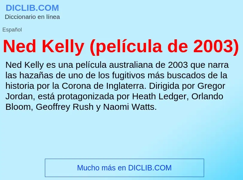 ¿Qué es Ned Kelly (película de 2003)? - significado y definición