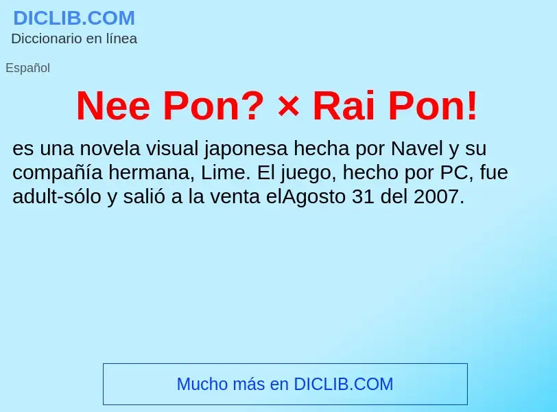 Wat is Nee Pon? × Rai Pon! - definition