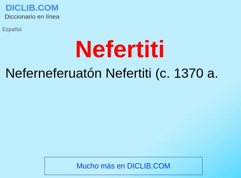 O que é Nefertiti - definição, significado, conceito