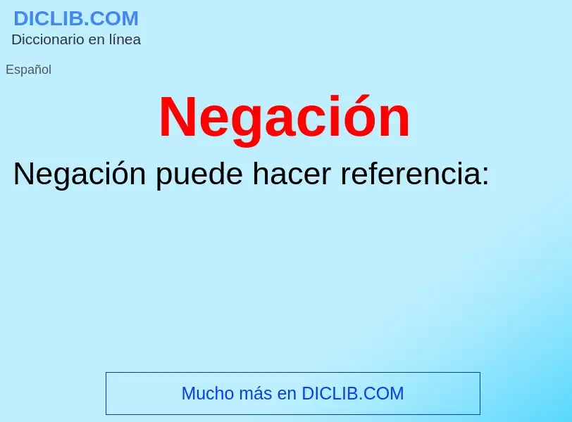 What is Negación - meaning and definition