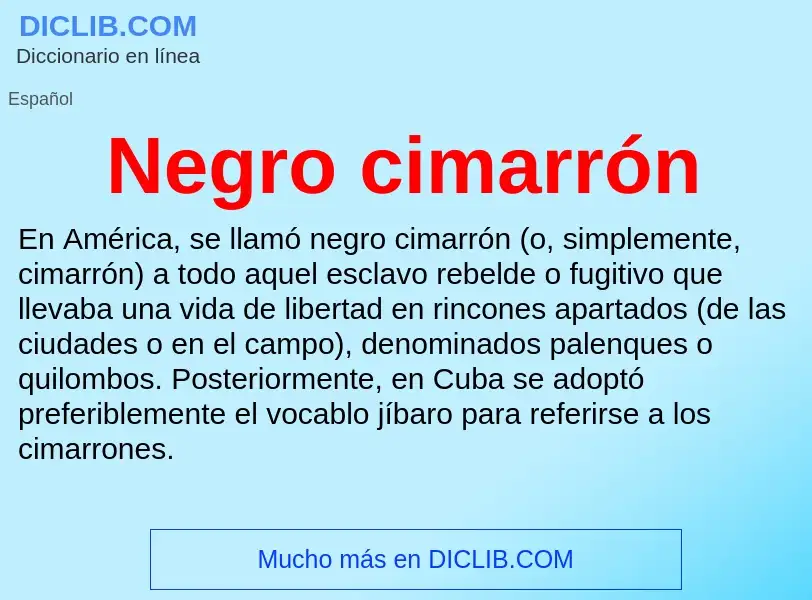 ¿Qué es Negro cimarrón? - significado y definición