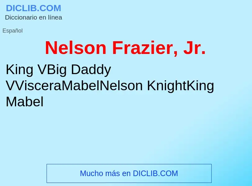 Was ist Nelson Frazier, Jr. - Definition