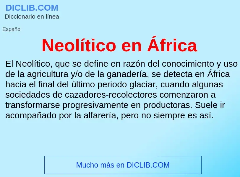 ¿Qué es Neolítico en África? - significado y definición