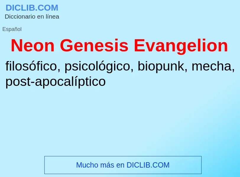 ¿Qué es Neon Genesis Evangelion? - significado y definición