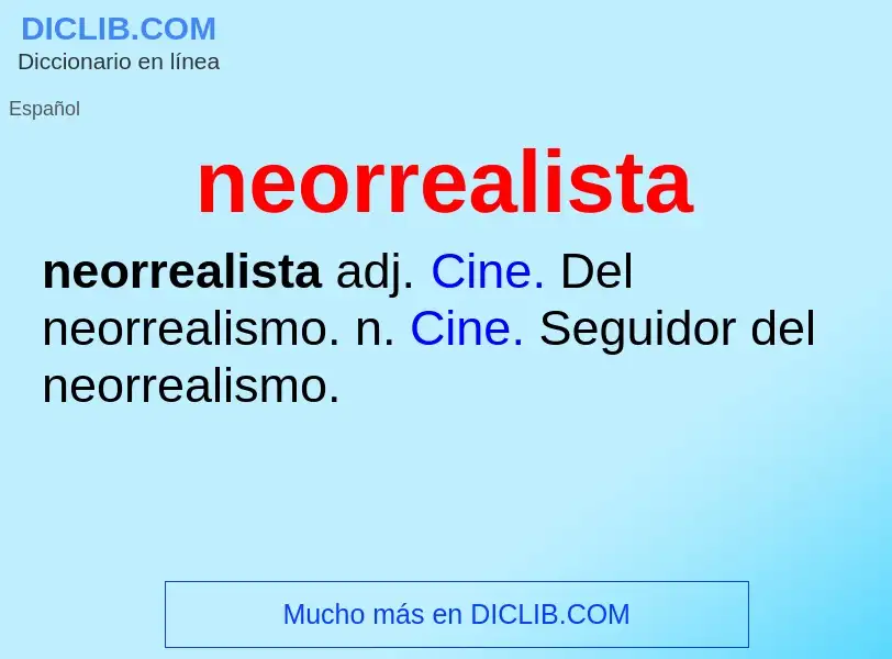 ¿Qué es neorrealista? - significado y definición