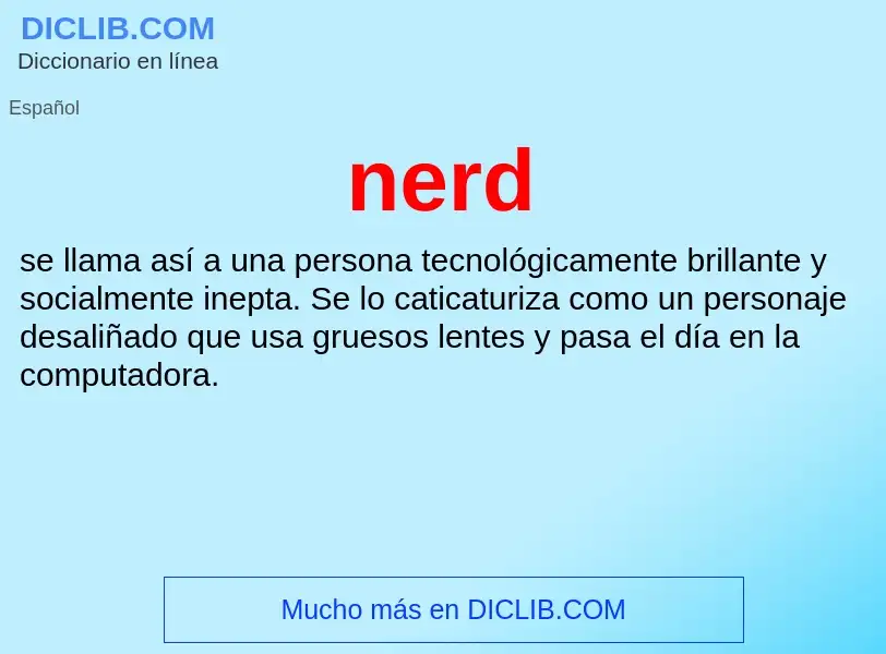 ¿Qué es nerd? - significado y definición