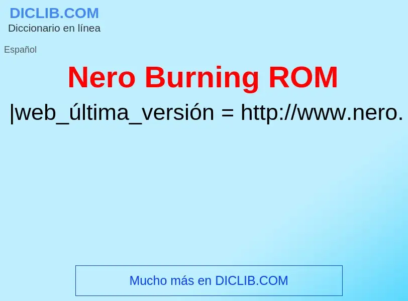 ¿Qué es Nero Burning ROM? - significado y definición