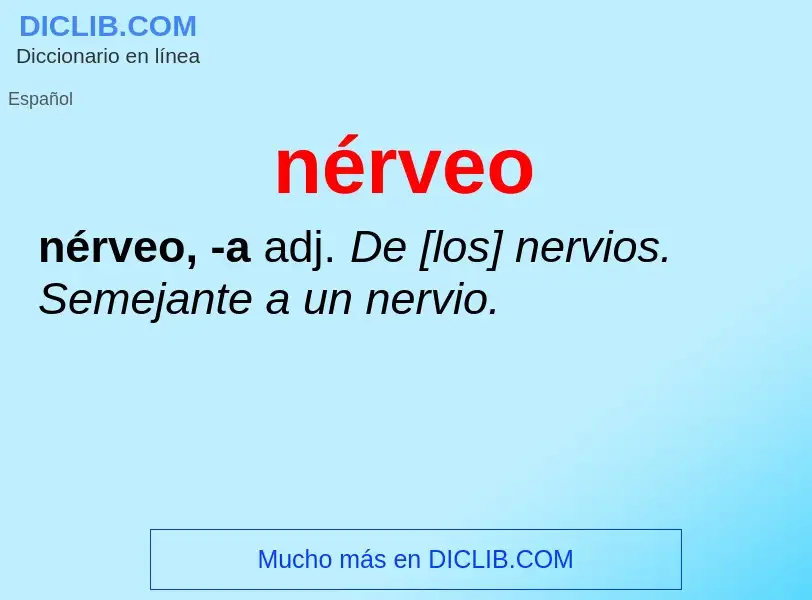 ¿Qué es nérveo? - significado y definición