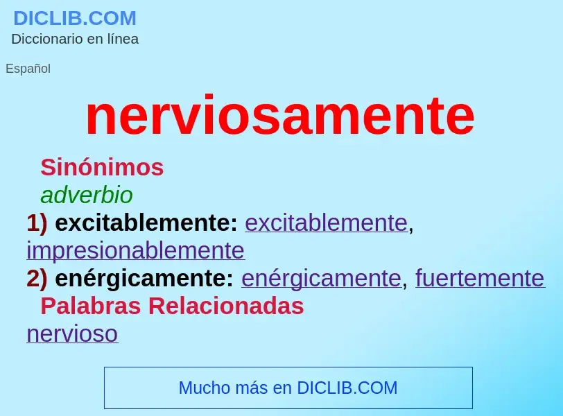 What is nerviosamente - meaning and definition